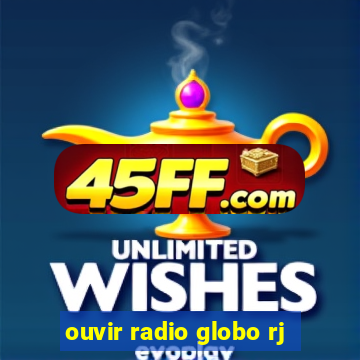 ouvir radio globo rj